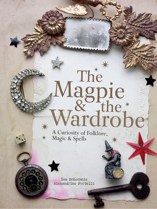Title details for The Magpie and the Wardrobe by Sam McKechnie - Available
